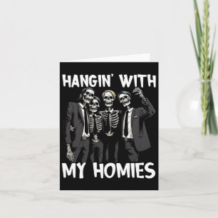 Hangin mit meinen Homies Funny Skeleton Halloween Karte