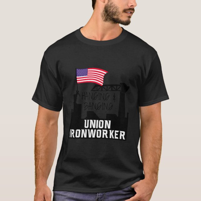 Hanging and Banging Gewerkschaft Iron Worker T-Shirt (Vorderseite)