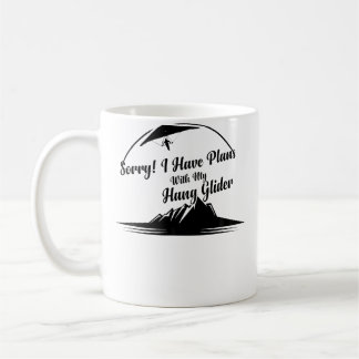 Hanging Glider - Sorry I Have Plans With My Hang G Kaffeetasse