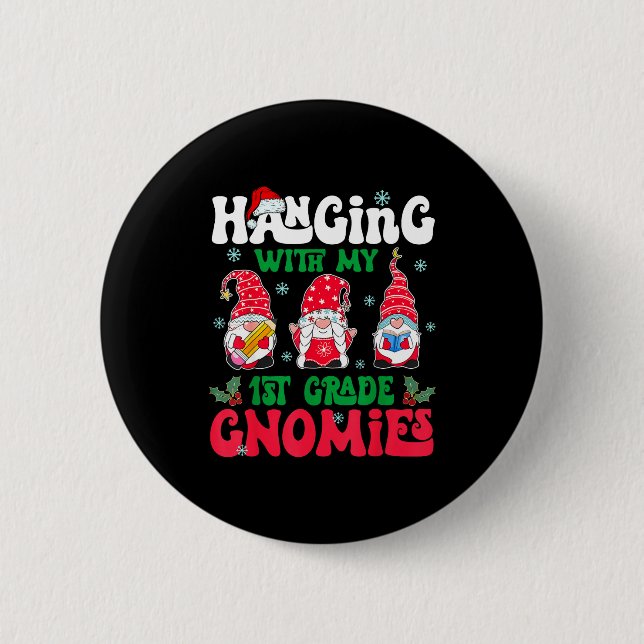 Hanging With My 1st Grade Gnome Christmas Funny Te Button (Vorderseite)