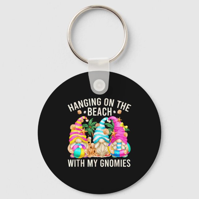 Hanging With My Gnomies For Beach Lovers Funny Sum Schlüsselanhänger (Vorderseite)