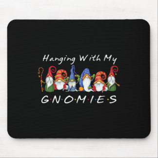 Hanging With My Gnomies Funny Gnome Friend Christm Mousepad