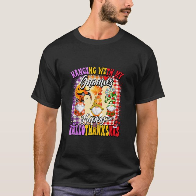 Hanging with my Gnomies Happy HalloThanksMas Cute  T-Shirt (Vorderseite)