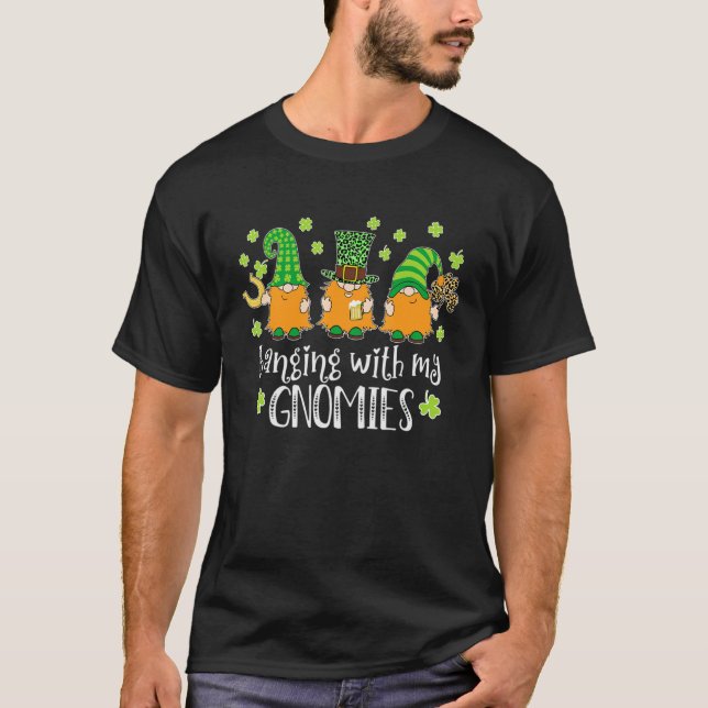 Hanging With My Gnomies Shamrock St Patrick's Day  T-Shirt (Vorderseite)