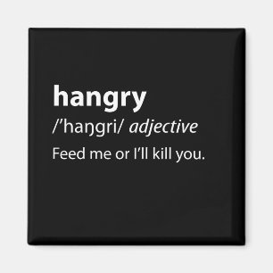 Hangry Funny Dictionary Definition Magnet
