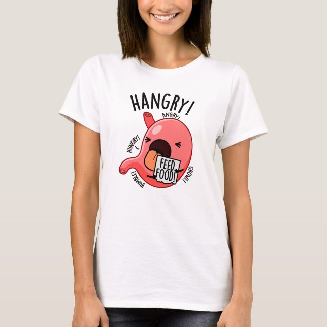 Hangry Funny Stomach Pun T-Shirt (Vorderseite)