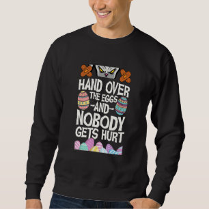 Hängt euch die Eier an und niemand verletzt T-Shir Sweatshirt
