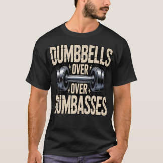 Hanteln über Dummköpfe Retro Eisen Kraft T-Shirt