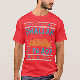 Hanukkah, Challah At Ya Boy  T-Shirt
