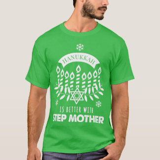 Hanukkah Is Better with Step Mother Matching Famil T-Shirt