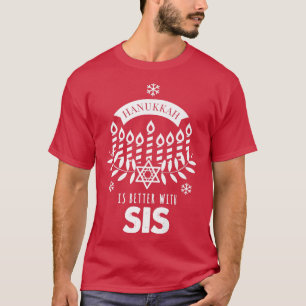Hanukkah ist besser mit Sis Sister Matching Family T-Shirt