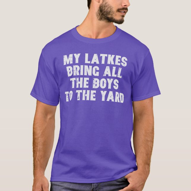 Hanukkah Latkes Bring All Boyso Yard Chanukah Men  T-Shirt (Vorderseite)