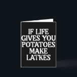 Hanukkah Life Gives Tatoes Make Latkes Chanukah Wo Karte<br><div class="desc">Hanukkah Life Gives Tatoes Make Latkes Chanukah Women Men</div>