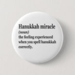 Hanukkah Miracle Funny Chanukah jüdische Definitio Button<br><div class="desc">Hanukkah,  jüdisch,  jew, chanukah, dreidel, Geschenk, Geburtstag, Groovy, Weihnachten, Menorah</div>