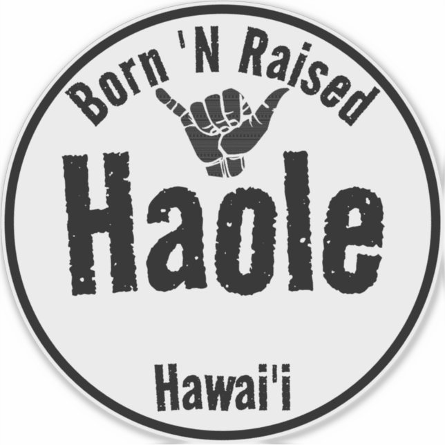 HAOLE GEBOREN 'N ERHÖHT TRIBAL SHAKA HAWAII AUFKLEBER (Vorderseite)