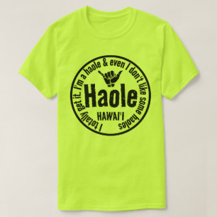 HAOLE - ICH BEKOMME ES GANZ SHAKA HAWAII T-Shirt