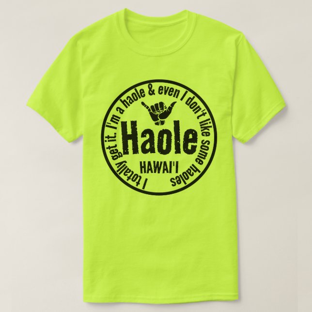 HAOLE - ICH BEKOMME ES GANZ SHAKA HAWAII T-Shirt (Design vorne)