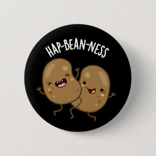 Hap-bohnen-ness Funny Bean Pun Dark BG Button