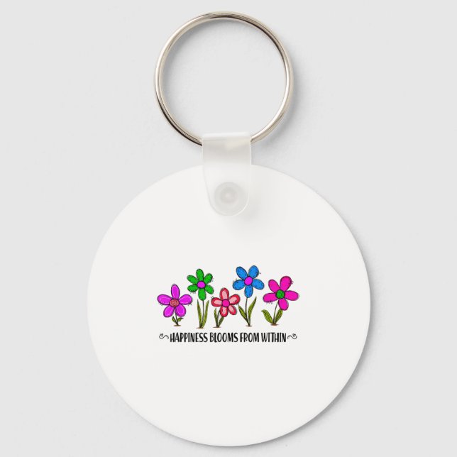 Hapness Blooms From A Within Insrational Motivatio Schlüsselanhänger (Vorderseite)