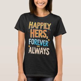 Happily Forever - eine Liebe, die anhält T-Shirt