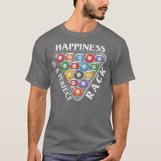 Happines is a Perfect Rack Billards Quote  T-Shirt