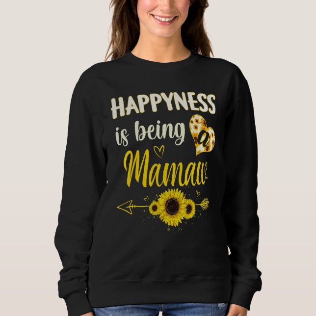 Happiness Is Being A Mamaw Sunflower Grandma Mothe Sweatshirt (Vorderseite)