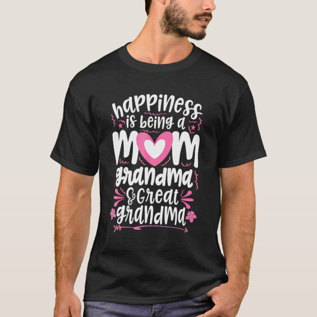 Happiness Is Being A Mom Great Grandma T-Shirt (Vorderseite)