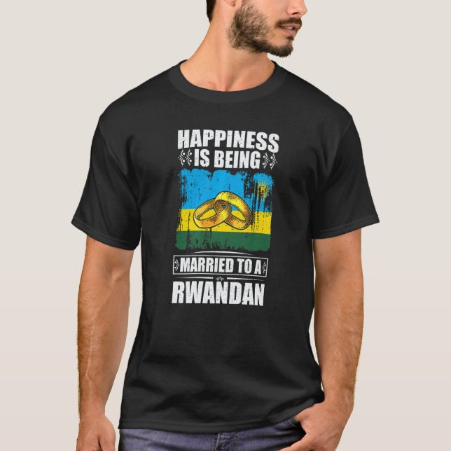 Happiness Is Being Married To A Rwandan Rwanda T-Shirt (Vorderseite)