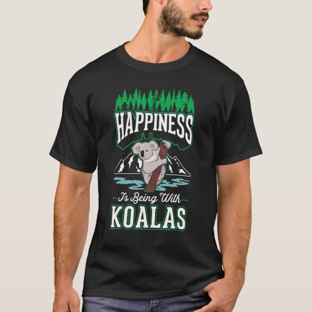 Happiness is being with Koalas T-Shirt (Vorderseite)