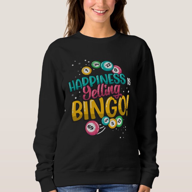 Happiness Is Yelling Bingo  1 Sweatshirt (Vorderseite)