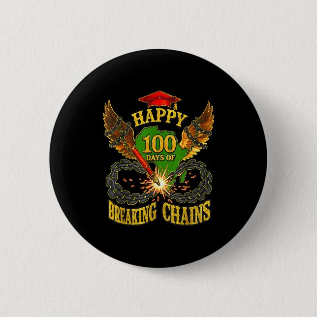 Happy 100 Days Of Breaking Chains Mlk Legacy Schoo Button (Vorderseite)