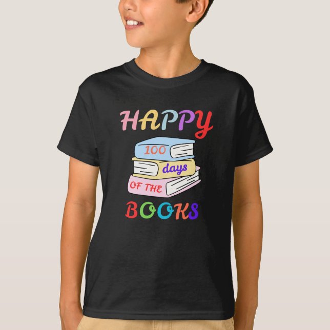 HAPPY 100 DAYS OF THE BOOKS FIRST DAY OF SCHOOL T-Shirt (Vorderseite)