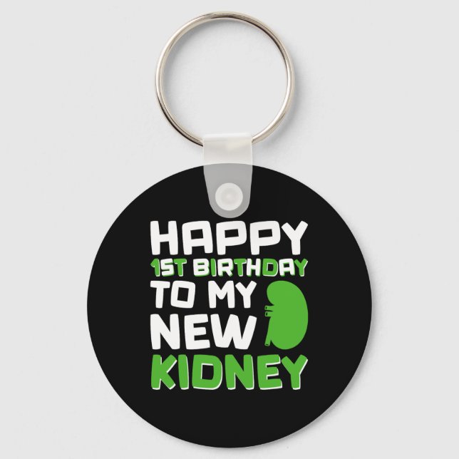 Happy 1st Birthday To My New Kidney - Kidney Trans Schlüsselanhänger (Vorderseite)