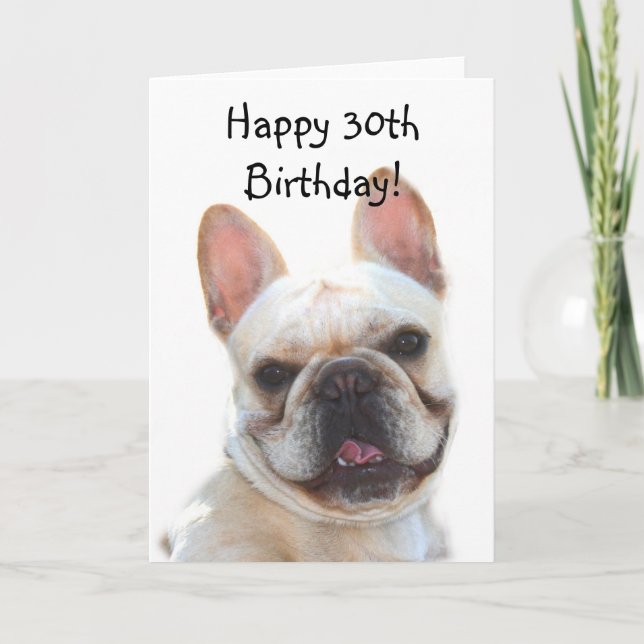 Happy 30th Birthday French Bulldog Greeting Card Karte (Vorderseite)