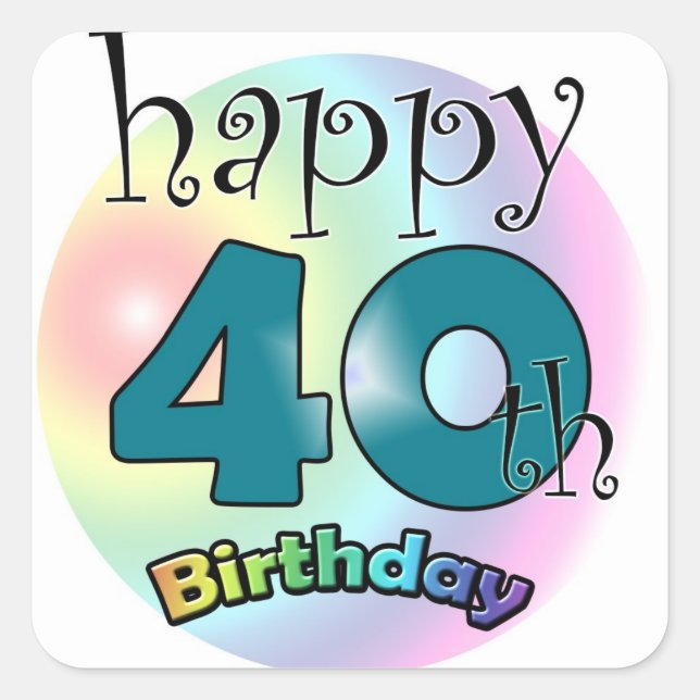 Happy 40th Birthday Quadratischer Aufkleber (Vorderseite)
