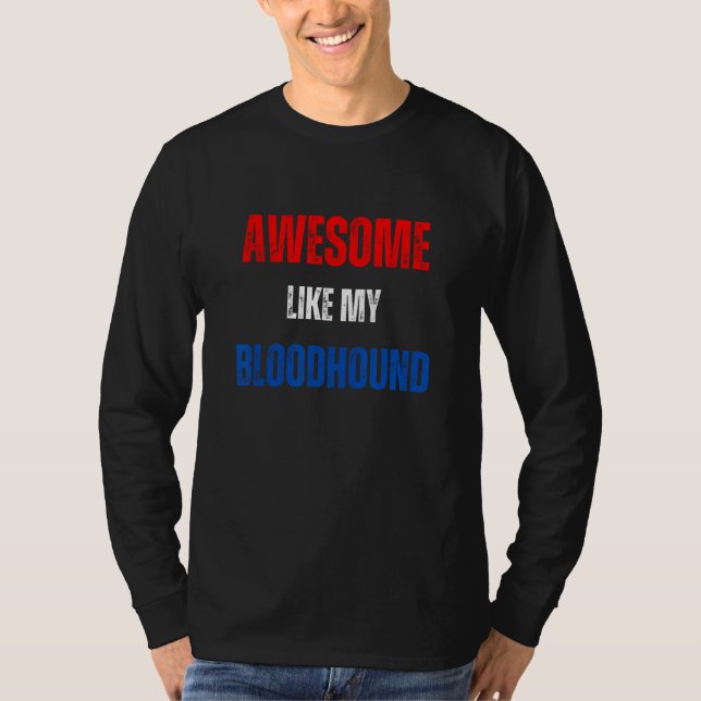 Happy 4th of July Awesome like my Bloodhound patri T-Shirt (Vorderseite)
