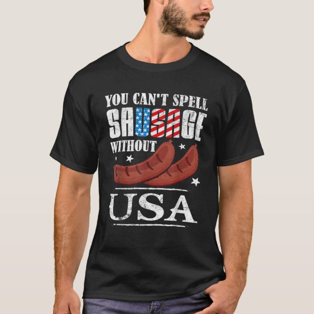 Happy 4th of July you can t spell sausage without  T-Shirt (Vorderseite)