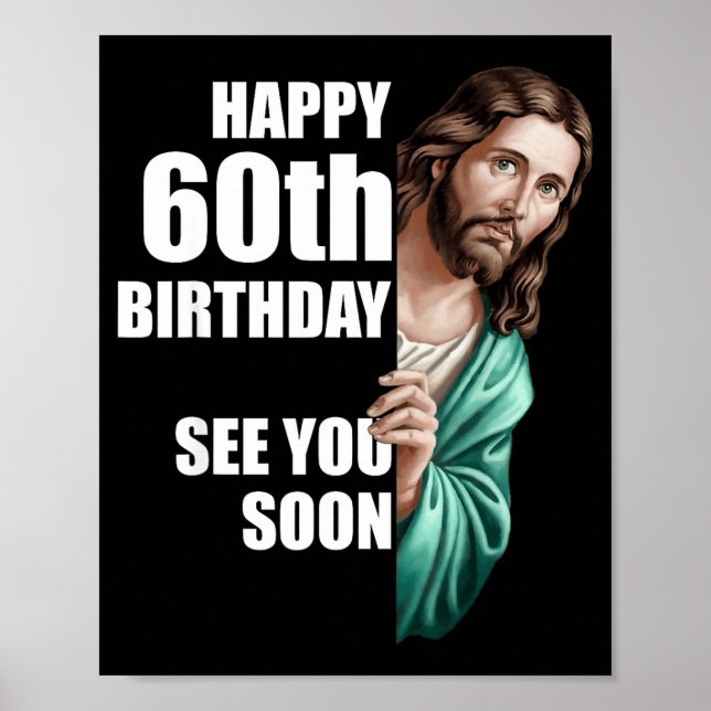 Happy 60th Birthday See You Soon Jesus Design  Poster (Vorne)