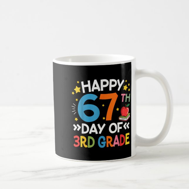 Happy 67th Day Of 3rd Grade Teachers 67 Days Of Sc Kaffeetasse (Rechts)