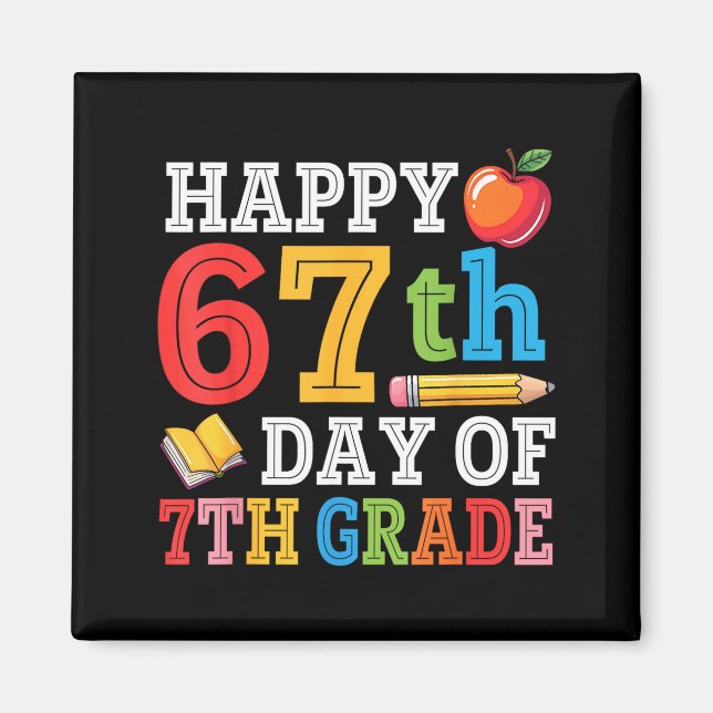 Happy 67th Day Of 7th Grade Teacher Student 67 Day Magnet (Vorne)