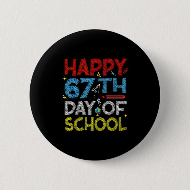 Happy 67th Day Of School - Funny Students Teachers Button (Vorderseite)