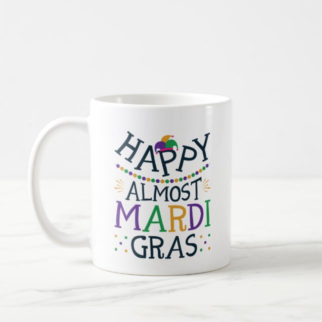 Happy Almost Mardi Gras Funny Carnival Kaffeetasse (Links)