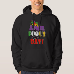 Happy April Fool's Day April Fools Day 2019 Joke Hoodie