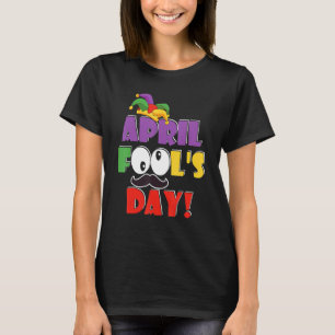 Happy April Fool's Day April Fools Day 2019 Joke T-Shirt