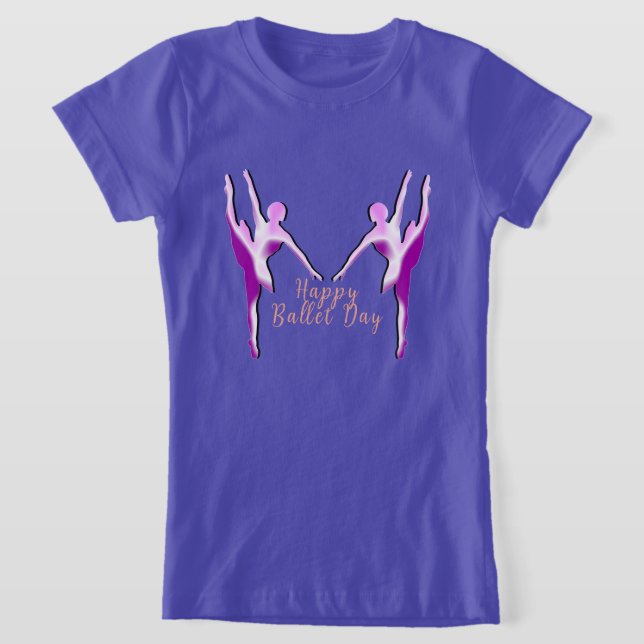 Happy Ballet Day T-Shirt (Ablage )
