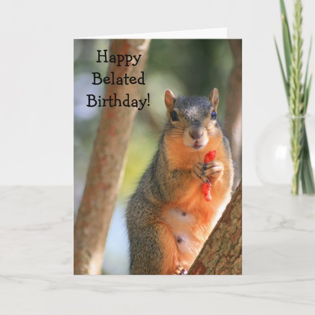 Happy Belated Birthday Eichhörnchen Grußkarte Karte (Vorderseite)