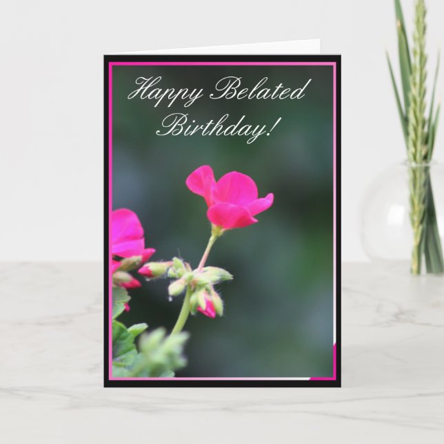 Happy Belated Birthday Geranium Grußkarte Karte (Vorderseite)