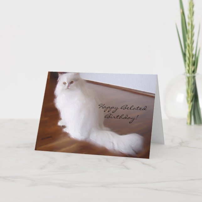 Happy Belated Birthday Persian Cat Grußkarte Karte (Vorderseite)