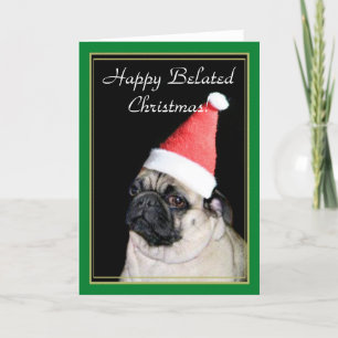 Happy  Belated Christmas Pug  greeting card Feiertagskarte