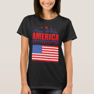 Happy Birthday America Independence Day 4. Juli T-Shirt